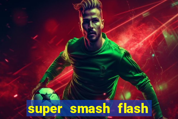 super smash flash 3 download